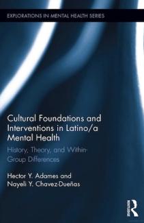 Book Cover: Cultural foundations and interventions in Latino/a mental health: History, theory, and within group differences.